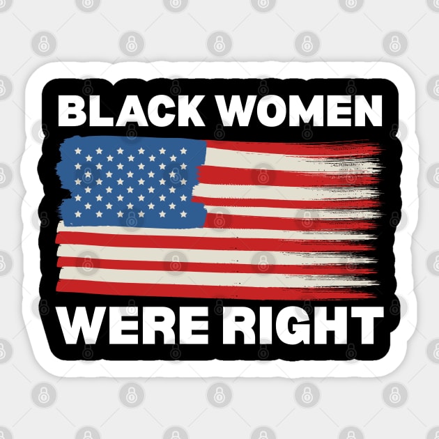 Black-Women-Were-Right Sticker by Creatifly Graphic Tees